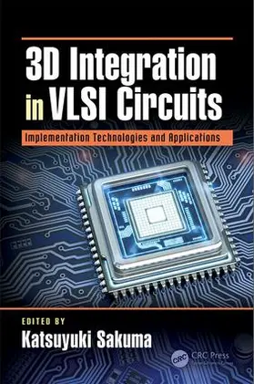Sakuma |  3D Integration in VLSI Circuits | Buch |  Sack Fachmedien