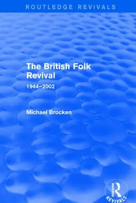 Brocken |  The British Folk Revival 1944-2002 | Buch |  Sack Fachmedien