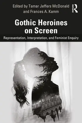 McDonald / A. Kamm |  Gothic Heroines on Screen | Buch |  Sack Fachmedien