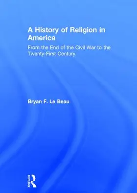 Le Beau |  A History of Religion in America | Buch |  Sack Fachmedien