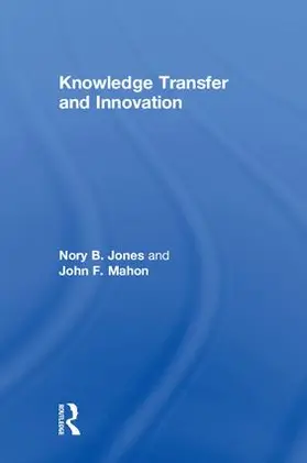 Jones / Mahon | Knowledge Transfer and Innovation | Buch | 978-1-138-71246-1 | www.sack.de