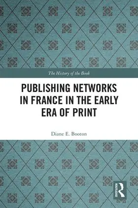 Booton | Publishing Networks in France in the Early Era of Print | Buch | 978-1-138-71253-9 | www.sack.de