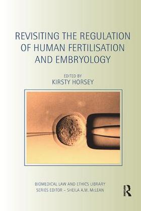 Horsey | Revisiting the Regulation of Human Fertilisation and Embryology | Buch | 978-1-138-71305-5 | sack.de