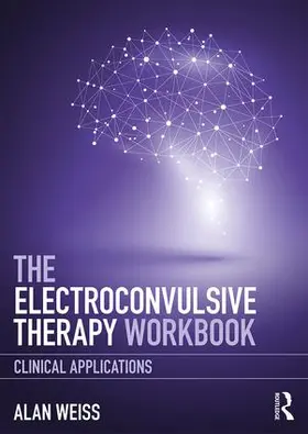 Weiss | The Electroconvulsive Therapy Workbook | Buch | 978-1-138-71337-6 | sack.de