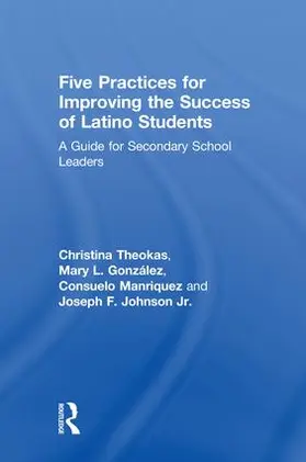 Theokas / González / Manriquez |  Five Practices for Improving the Success of Latino Students | Buch |  Sack Fachmedien