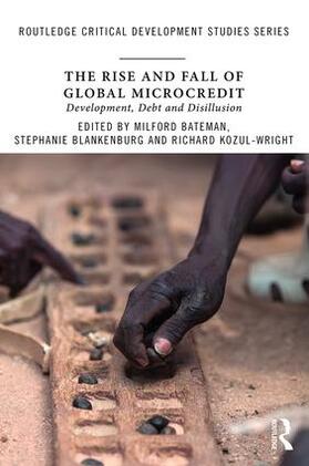 Bateman / Blankenburg / Kozul-Wright | The Rise and Fall of Global Microcredit | Buch | 978-1-138-71412-0 | sack.de