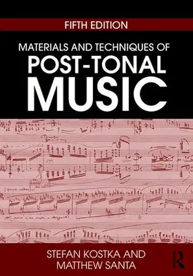 Kostka / Santa | Materials and Techniques of Post-Tonal Music | Buch | 978-1-138-71419-9 | www.sack.de