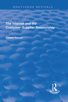 Ronchi | The Internet and the Customer-Supplier Relationship | Buch | 978-1-138-71436-6 | sack.de