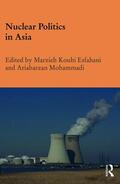 Kouhi Esfahani / Mohammadi |  Nuclear Politics in Asia | Buch |  Sack Fachmedien