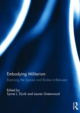 Dyvik / Greenwood |  Embodying Militarism | Buch |  Sack Fachmedien