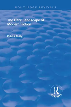 Reilly |  The Dark Landscape of Modern Fiction | Buch |  Sack Fachmedien