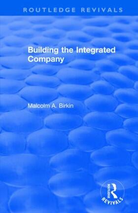 Birkin | Building the Integrated Company | Buch | 978-1-138-71589-9 | sack.de