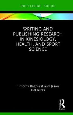 Baghurst / DeFreitas |  Writing and Publishing Research in Kinesiology, Health, and Sport Science | Buch |  Sack Fachmedien