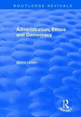 Larsen | Administration, Ethics and Democracy | Buch | 978-1-138-71635-3 | sack.de