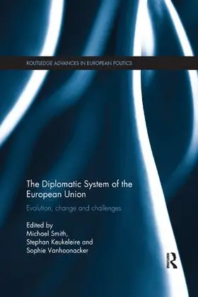Smith / Keukeleire / Vanhoonacker |  The Diplomatic System of the European Union | Buch |  Sack Fachmedien