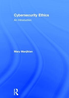 Manjikian | Cybersecurity Ethics | Buch | 978-1-138-71749-7 | sack.de