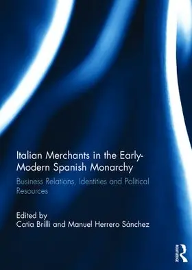 Brilli / Herrero Sánchez |  Italian Merchants in the Early-Modern Spanish Monarchy | Buch |  Sack Fachmedien