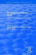 Shire / Holtgrewe / Kerst |  Re-organising Service Work: Call Centres in Germany and Britain | Buch |  Sack Fachmedien