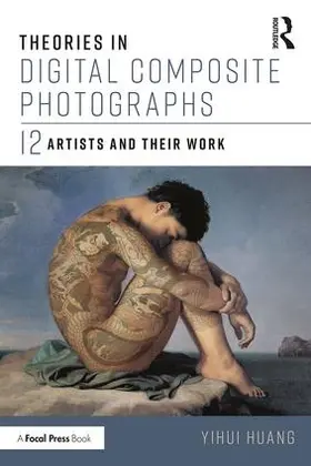 Huang |  Theories in Digital Composite Photographs | Buch |  Sack Fachmedien