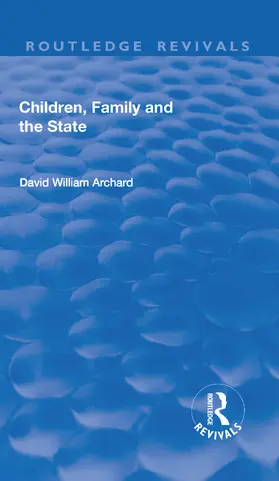 Archard | Children, Family and the State | Buch | 978-1-138-71933-0 | sack.de