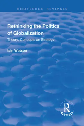 Watson |  Rethinking the Politics of Globalization | Buch |  Sack Fachmedien