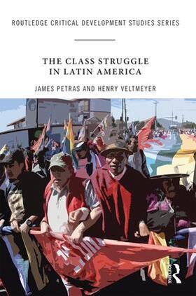 Petras / Veltmeyer | The Class Struggle in Latin America | Buch | 978-1-138-72022-0 | sack.de