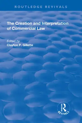 Gillette |  The Creation and Interpretation of Commercial Law | Buch |  Sack Fachmedien