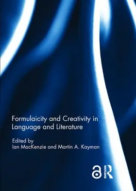 MacKenzie / Kayman |  Formulaicity and Creativity in Language and Literature | Buch |  Sack Fachmedien