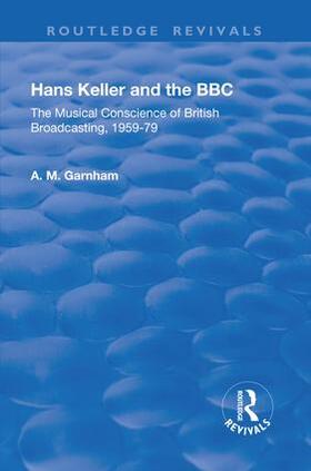 Garnham | Hans Keller and the BBC | Buch | 978-1-138-72183-8 | sack.de