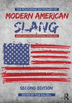 Dalzell |  The Routledge Dictionary of Modern American Slang and Unconventional English | Buch |  Sack Fachmedien