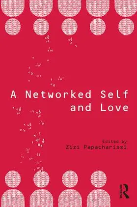 Papacharissi |  A Networked Self and Love | Buch |  Sack Fachmedien