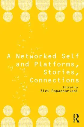 Papacharissi | A Networked Self and Platforms, Stories, Connections | Buch | 978-1-138-72268-2 | www.sack.de