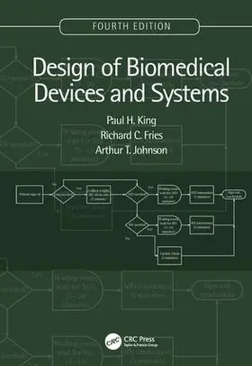 King / Fries / Johnson | Design of Biomedical Devices and Systems, 4th edition | Buch | 978-1-138-72306-1 | sack.de