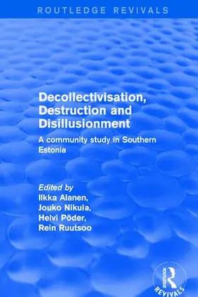 Alanen / Nikula / Ruutsoo |  Decollectivisation, Destruction and Disillusionment | Buch |  Sack Fachmedien