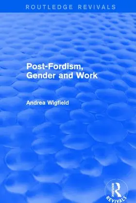 Wigfield |  Post-Fordism, Gender and Work | Buch |  Sack Fachmedien