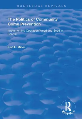 Miller |  The Politics of Community Crime Prevention | Buch |  Sack Fachmedien