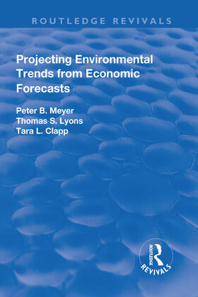 Meyer / Lyons / Clapp | Projecting Environmental Trends from Economic Forecasts | Buch | 978-1-138-72610-9 | sack.de