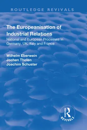 Eberwein / Tholen / Schuster |  The Europeanisation of Industrial Relations: National and European Processes in Germany, UK, Italy and France | Buch |  Sack Fachmedien
