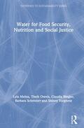 Mehta / Oweis / Ringler |  Water for Food Security, Nutrition and Social Justice | Buch |  Sack Fachmedien
