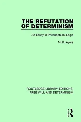 Ayers |  The Refutation of Determinism | Buch |  Sack Fachmedien