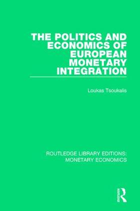 Tsoukalis | The Politics and Economics of European Monetary Integration | Buch | 978-1-138-73198-1 | sack.de