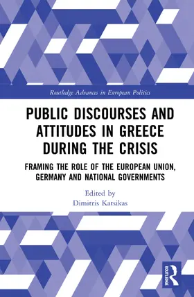 Katsikas | Public Discourses and Attitudes in Greece During the Crisis | Buch | 978-1-138-73206-3 | www.sack.de