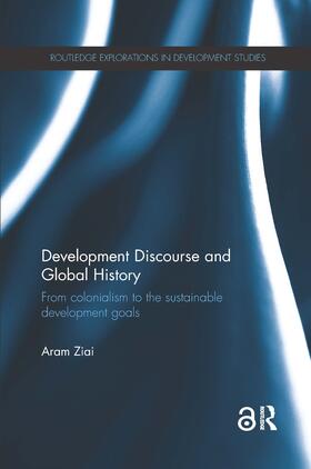 Ziai |  Development Discourse and Global History | Buch |  Sack Fachmedien