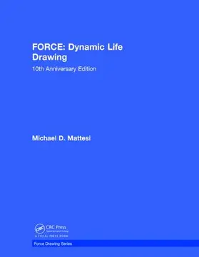 Mattesi |  FORCE: Dynamic Life Drawing | Buch |  Sack Fachmedien