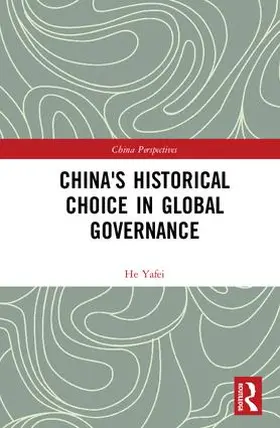Yafei |  China's Historical Choice in Global Governance | Buch |  Sack Fachmedien