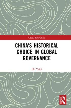 Yafei | China's Historical Choice in Global Governance | Buch | 978-1-138-73540-8 | sack.de