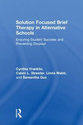 Franklin / Streeter / Webb |  Solution Focused Brief Therapy in Alternative Schools | Buch |  Sack Fachmedien
