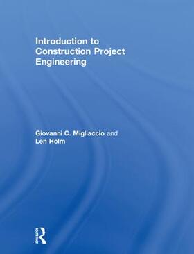 Migliaccio / Holm | Introduction to Construction Project Engineering | Buch | 978-1-138-73655-9 | sack.de