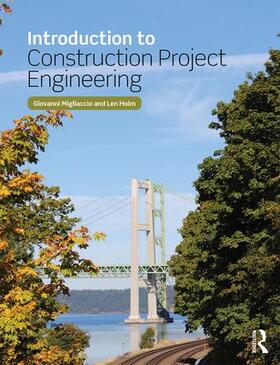 Migliaccio / Holm | Introduction to Construction Project Engineering | Buch | 978-1-138-73658-0 | sack.de