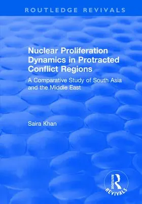 Khan |  Nuclear Proliferation Dynamics in Protracted Conflict Regions | Buch |  Sack Fachmedien
